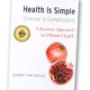 Health Is Simple, Disease Is Complicated: A Systems Approach to Vibrant Health