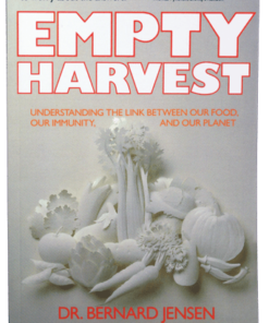 Empty Harvest: Understanding The Link Between Our Food, Our Immunity, and Our Planet