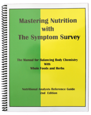 Mastering Nutrition with the Symptom Survey: The Manual for Balancing Body Chemistry with Whole Foods and Herbs