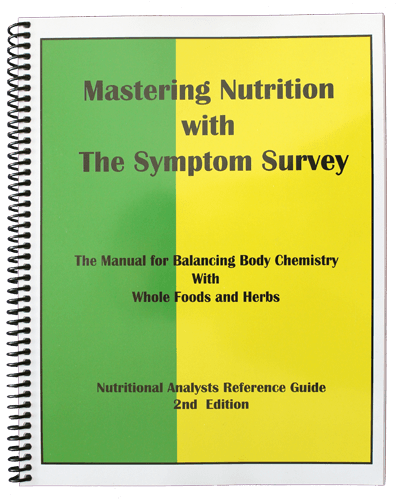 Mastering Nutrition with the Symptom Survey: The Manual for Balancing Body Chemistry with Whole Foods and Herbs