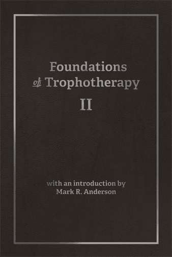 Foundations of Trophotherapy II