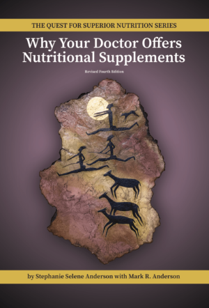 Why Your Doctor Offers Nutritional Supplements, 4th Edition