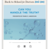 Back to School for Doctors 2006–2007: Can You Handle the Truth?