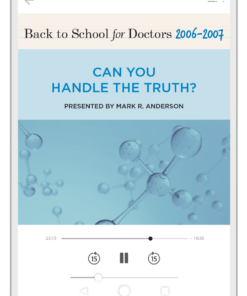 Back to School for Doctors 2006–2007: Can You Handle the Truth?