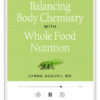 Balancing Body Chemistry with Whole Food Nutrition