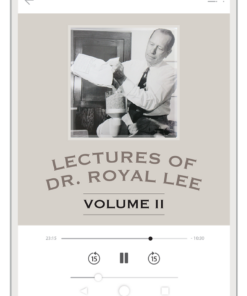 Lectures of Dr. Royal Lee, Volume II