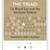 The Triad: Dr. Royal Lee and the Immune System