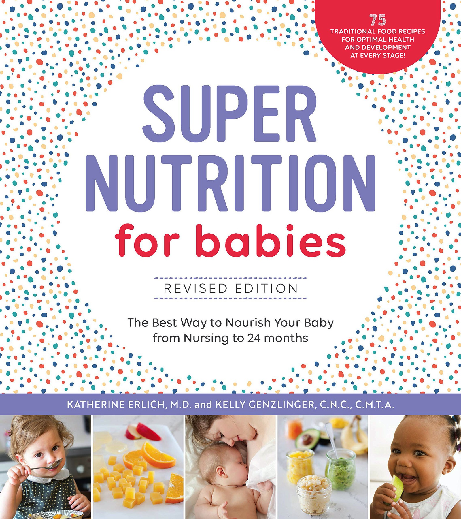 Super Nutrition for Babies, Revised Edition: The Best Way to Nourish Your Baby from Birth to 24 Months
