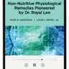 Non-Nutritive Physiological Remedies Pioneered by Dr. Royal Lee