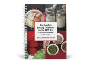 The Complete Cooking Techniques for the GAPS Diet Gut and Psychology Syndrome™ 2nd Edition